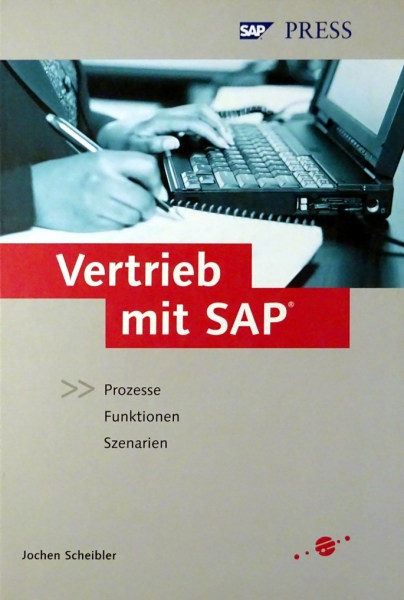 Vertrieb mit SAP®: Prozesse, Funktionen, Szenarien von Jochen Scheibler